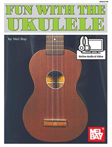 Fun With The Ukulele by Mel Bay - with online Audio & Video - Fornaszewski Music Store, Granite City IL 62040 - www.stanf.com