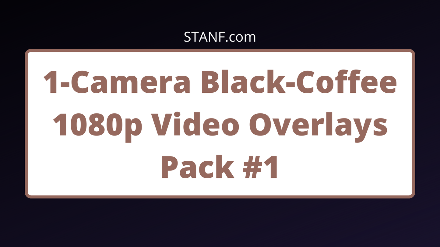 Black Coffee - 1 Camera - 1080p Overlays Pack