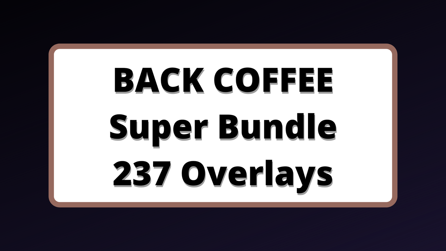 Black Coffee - Super Bundle - 237 Overlays
