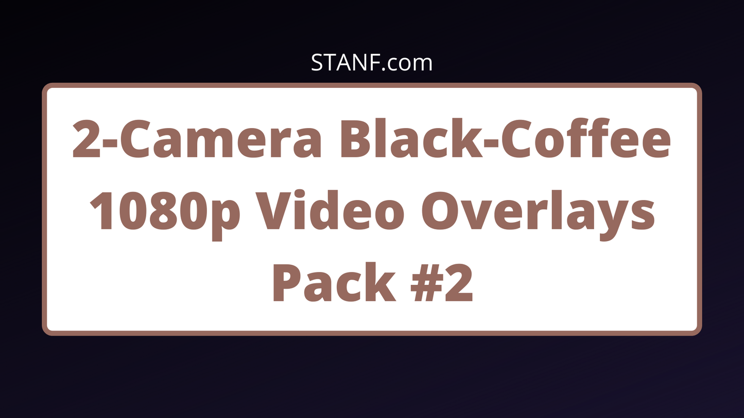 Black Coffee - 2 Camera - 1080p Overlays Pack