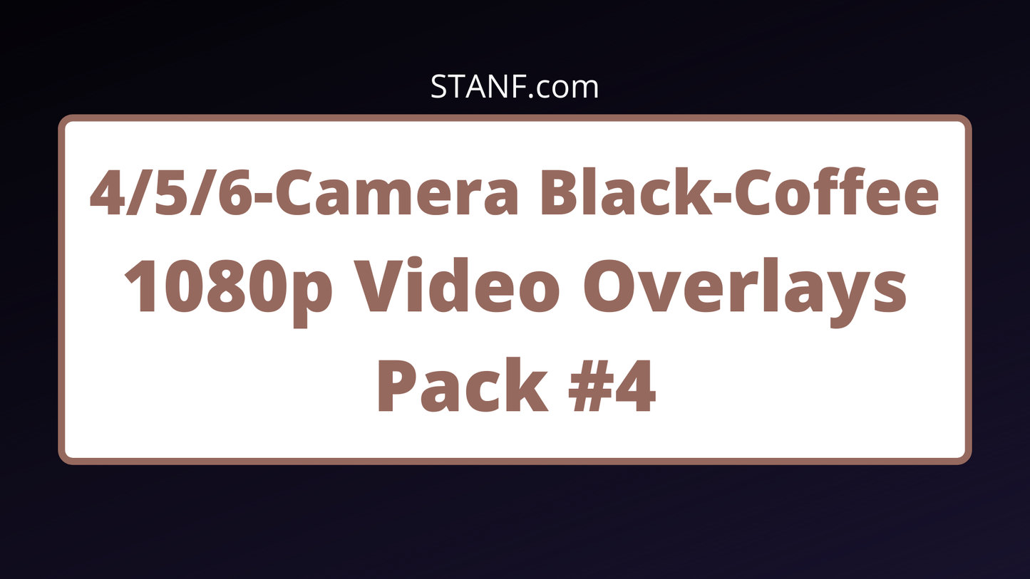 Black Coffee - 4/5/6 Camera - 1080p Overlays Pack