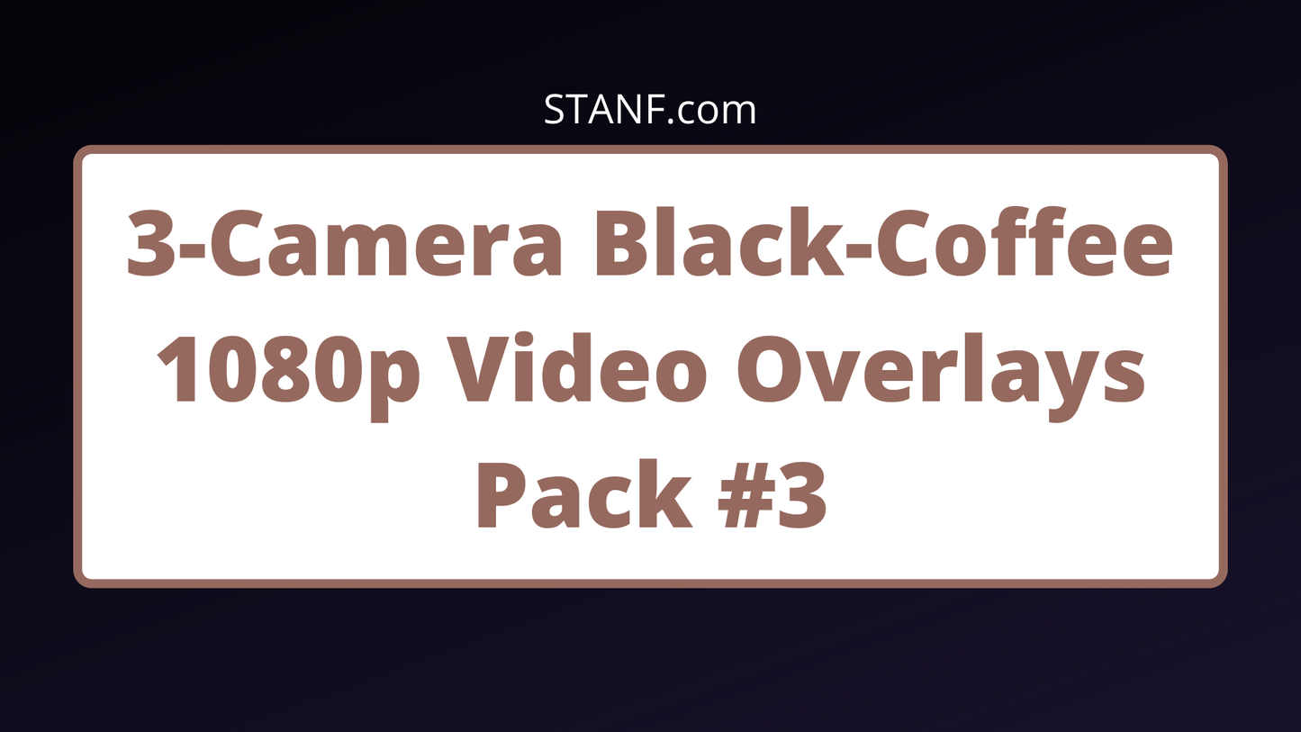 Black Coffee - 3 Camera - 1080p Overlays Pack