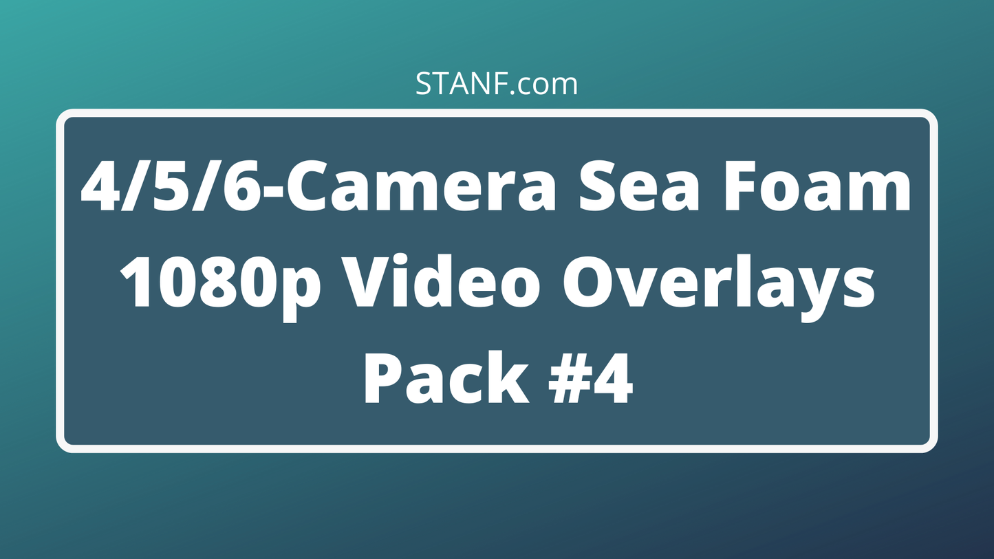 Sea Foam - 4/5/6 Camera - 1080p Overlays Pack