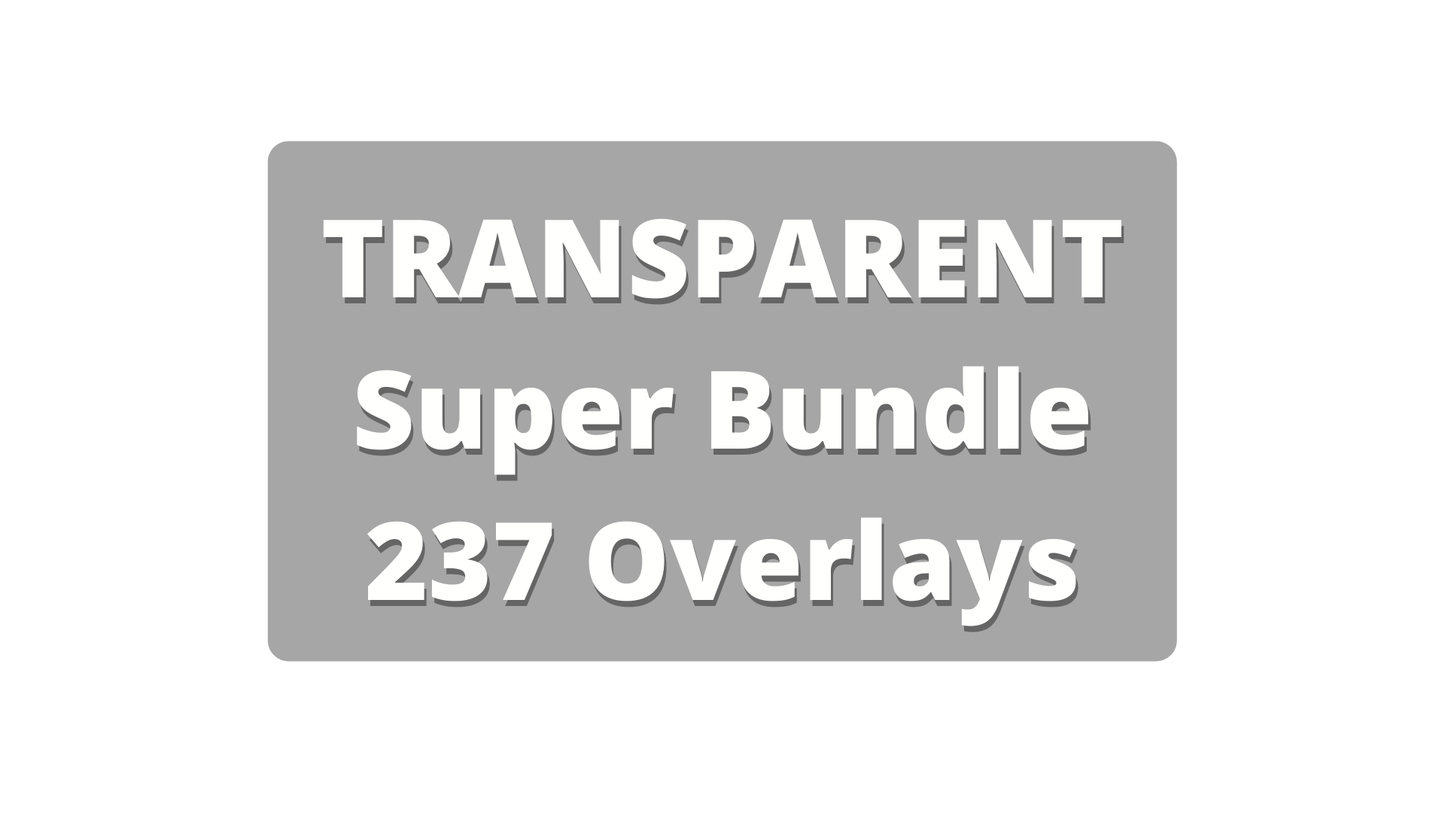 Transparent - Super Bundle - 237 Overlays